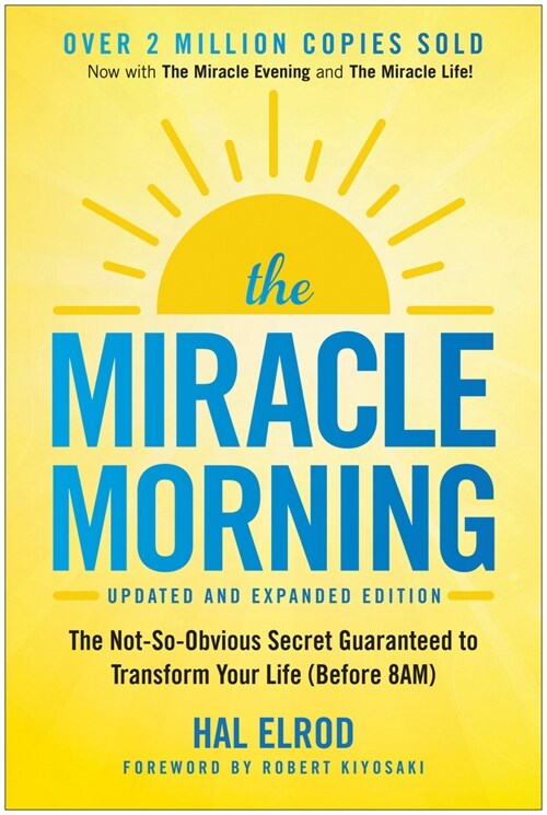 The Miracle Morning (Updated and Expanded Edition): The Not-So-Obvious Secret Guaranteed to Transform Your Life (Before 8am) (Paperback)