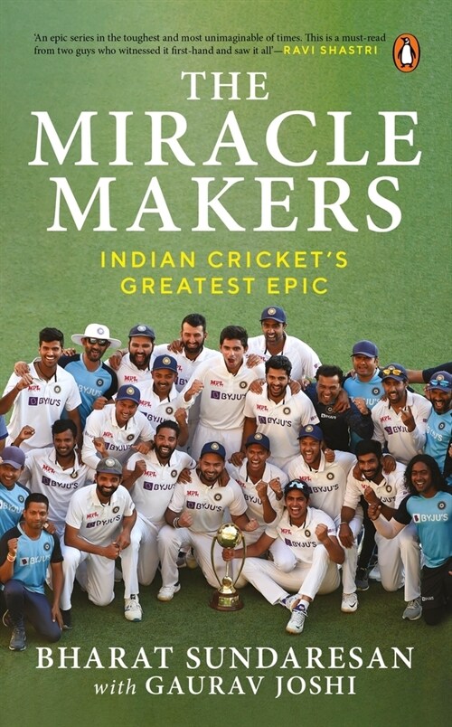 The Miracle Makers: Indian Crickets Greatest Epic (Paperback)