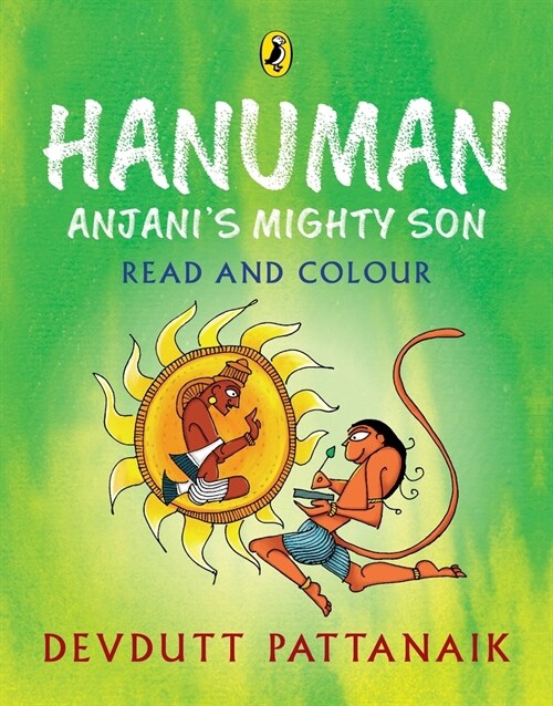 Hanuman: Anjanis Mighty Son (Read and Colour): Read and Colour, All-In-One Storybook, Picture Book, and Colouring Book for Children by Devdutt Pattan (Paperback)