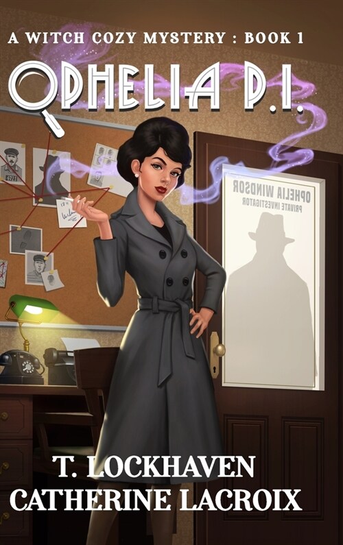 Ophelia P.I.: A Witch Cozy Mystery: Book 1 (Hardcover)