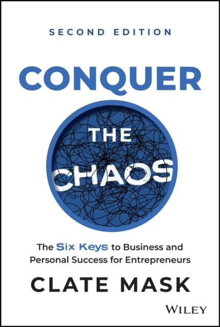 Conquer the Chaos: The 6 Keys to Success for Entrepreneurs (Hardcover, 2)