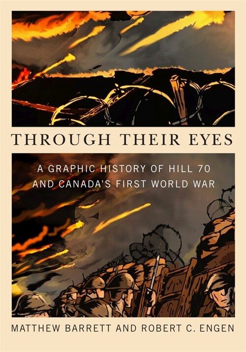 Through Their Eyes: A Graphic History of Hill 70 and Canadas First World War (Paperback)