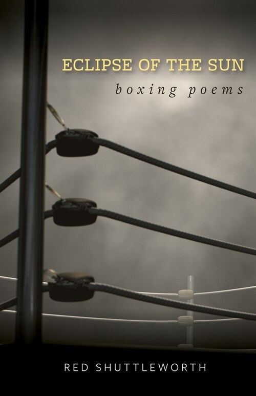 Eclipse of the Sun: Boxing Poems (Paperback)