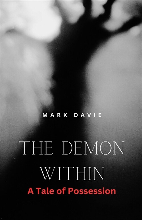 The Demon Within: A Tale of Possession (Paperback)