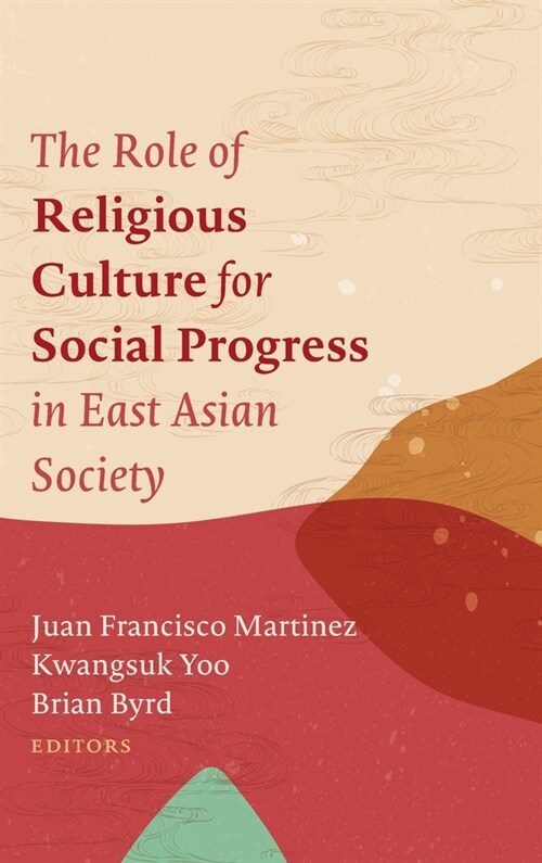 The Role of Religious Culture for Social Progress in East Asian Society (Hardcover)