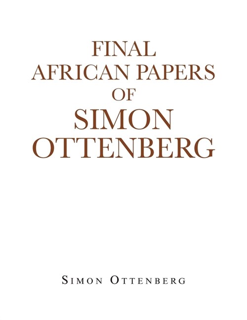 Final African Papers of Simon Ottenberg (Paperback)