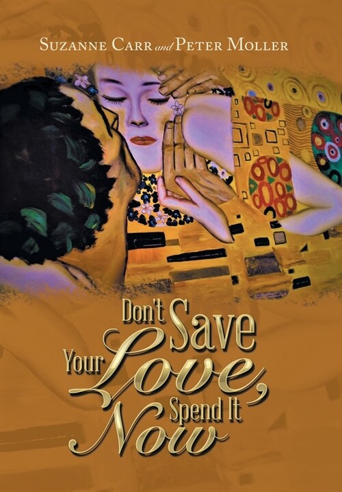 Dont Save Your Love, Spend It Now (Hardcover)