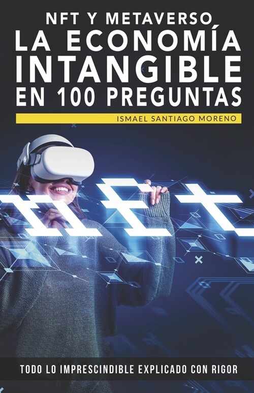 NFT y METAVERSO. La econom? intangible en 100 preguntas: Todo lo imprescindible explicado con rigor (Paperback)