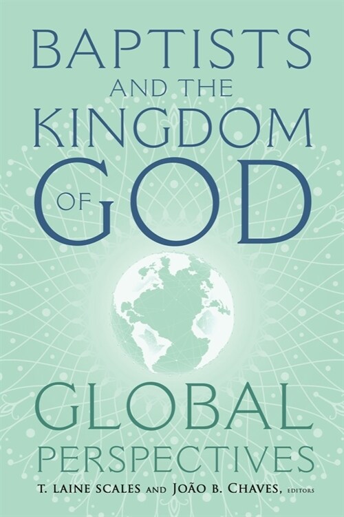 Baptists and the Kingdom of God: Global Perspectives (Paperback)