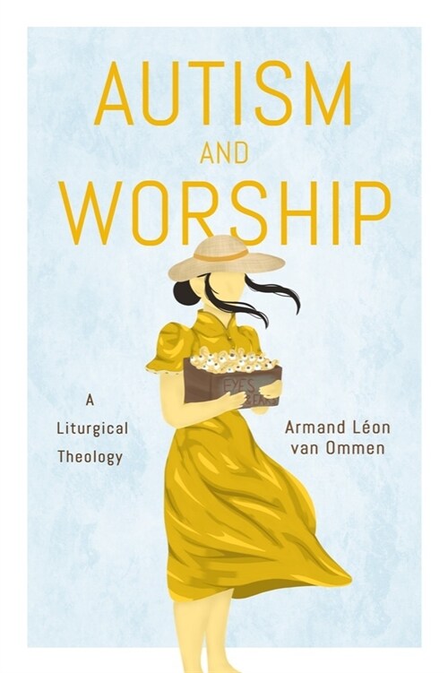 Autism and Worship: A Liturgical Theology (Hardcover)