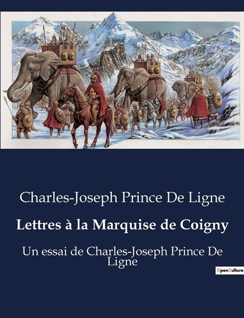 Lettres ?la Marquise de Coigny: Un essai de Charles-Joseph Prince De Ligne (Paperback)