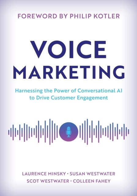 Voice Marketing: Harnessing the Power of Conversational AI to Drive Customer Engagement (Hardcover)