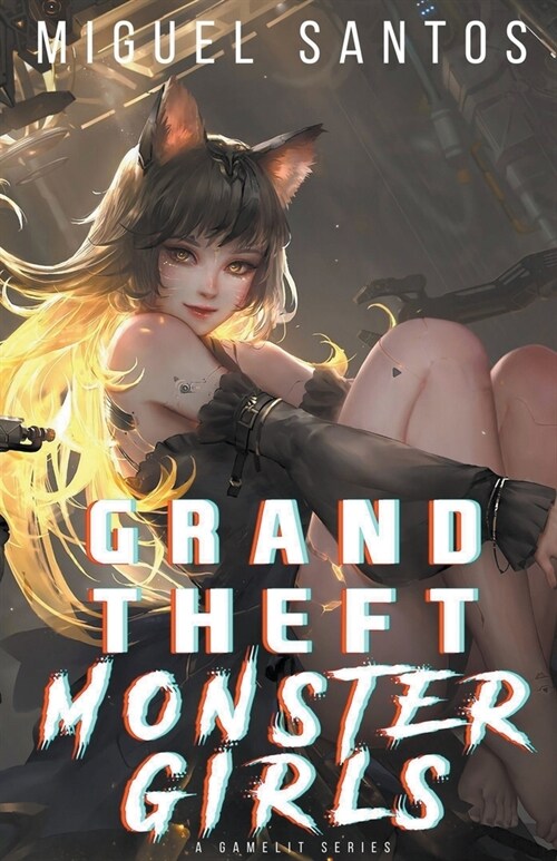 Grand Theft Monster Girls (Paperback)