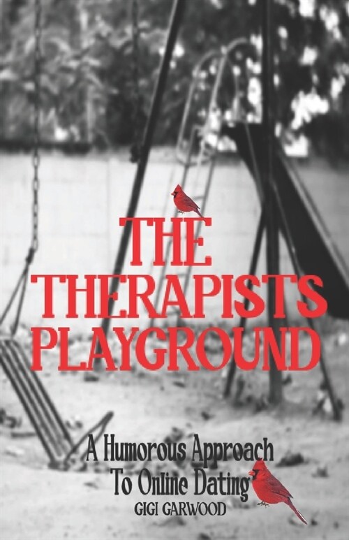 The Therapists Playground: A Humorous Approach to Online Dating (Paperback)
