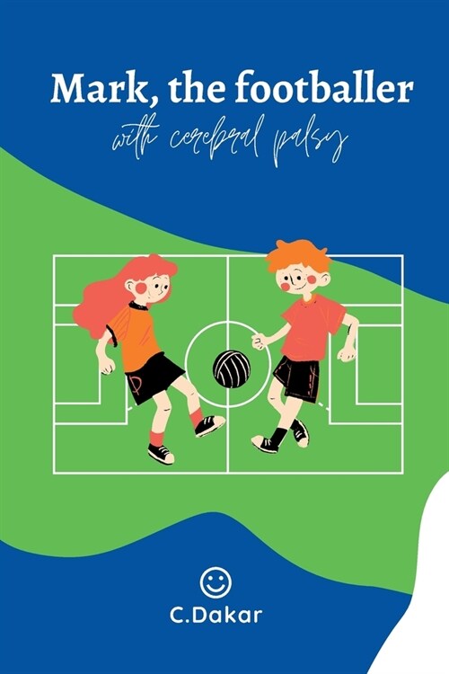 Mark, the footballer with cerebral palsy (Paperback)