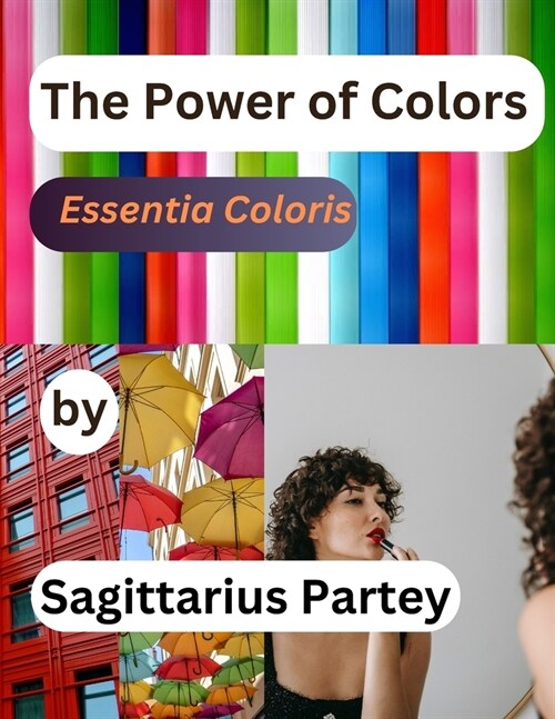 The Power of Colors: Essentia Coloris (Paperback)