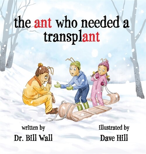 The Ant Who Needed A Transplant (Hardcover)