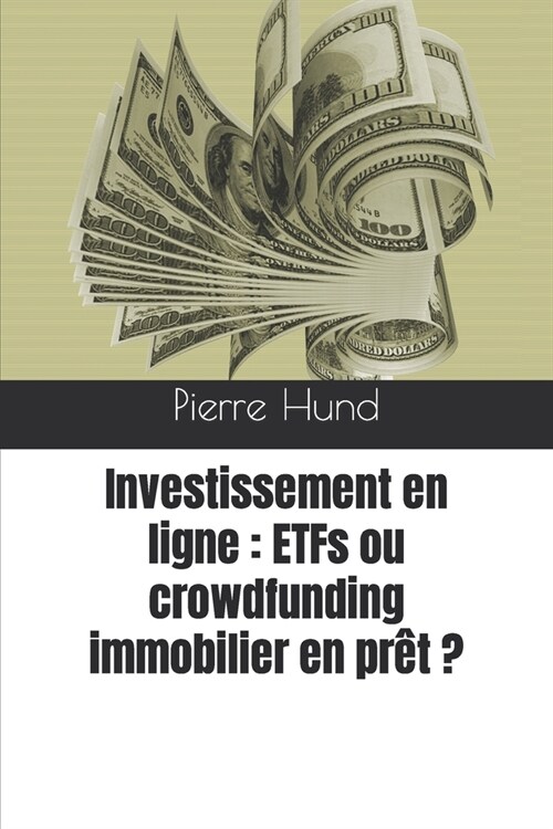 Investissement en ligne: ETFs ou crowdfunding immobilier en pr? ? (Paperback)