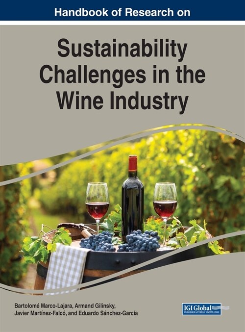 Handbook of Research on Sustainability Challenges in the Wine Industry (Hardcover)