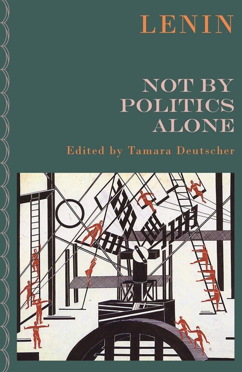 Not By Politics Alone : The Other Lenin (Paperback)