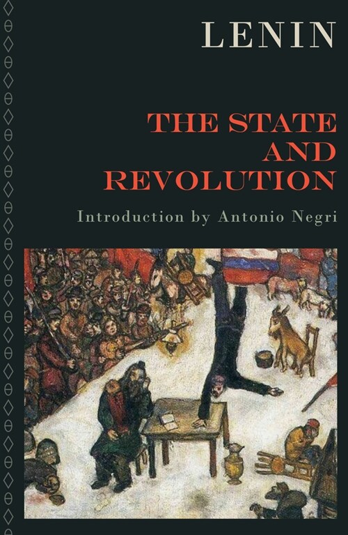 The State and Revolution : The Marxist Theory of the State and the Tasks of the Proletariat in the Revolution (Paperback)