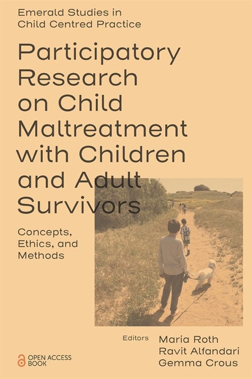 Participatory Research on Child Maltreatment with Children and Adult Survivors : Concepts, Ethics, and Methods (Paperback)