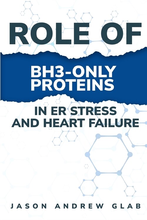 Role of BH3-only proteins in ER stress and heart failure (Paperback)