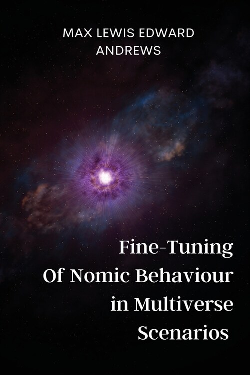Fine-Tuning of Nomic Behavior in Multiverse Scenarios (Paperback)