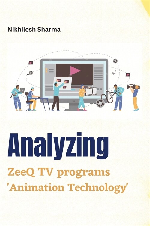 Analyzing ZeeQ TV Programs Animation Technology (Paperback)