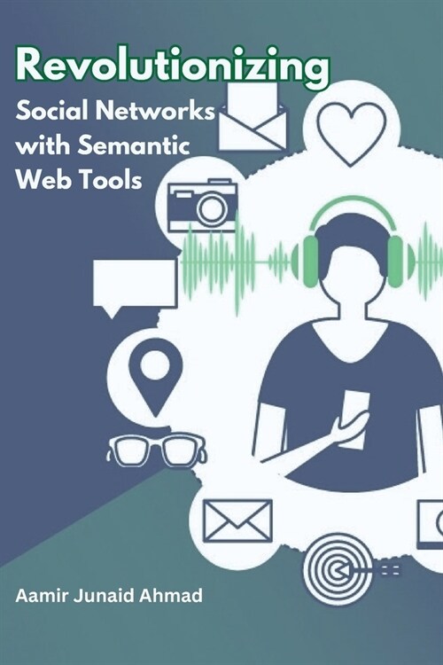 Revolutionizing Social Networks with Semantic Web Tools (Paperback)
