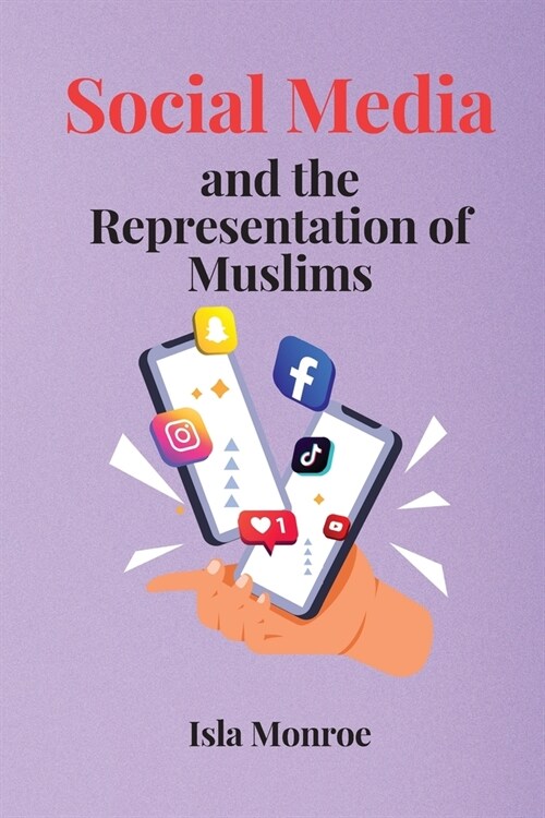 Social Media and the Representation of Muslims (Paperback)