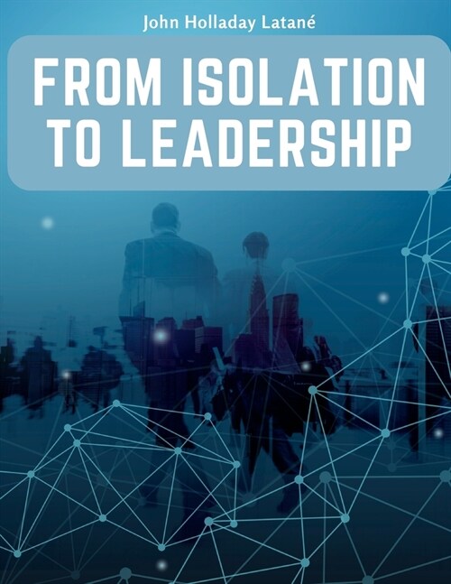 From Isolation to Leadership: A Review of American Foreign Policy (Paperback)