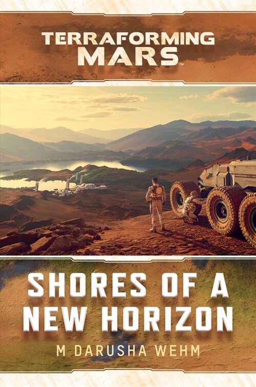 Shores of a New Horizon : A Terraforming Mars Novel (Paperback, Paperback Original)