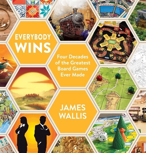 Everybody Wins: Four Decades of the Greatest Board Games Ever Made (Paperback)