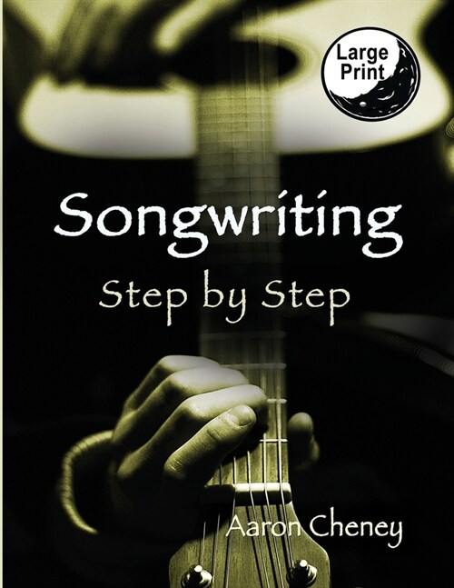 Songwriting: Step by Step (Paperback)