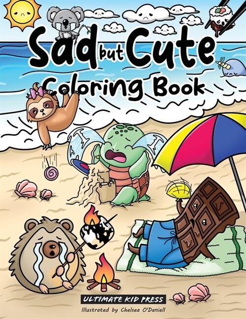 Sad but Cute Coloring Book: Color All Day with 40 Sad Kawaii Coloring Pages (Paperback)