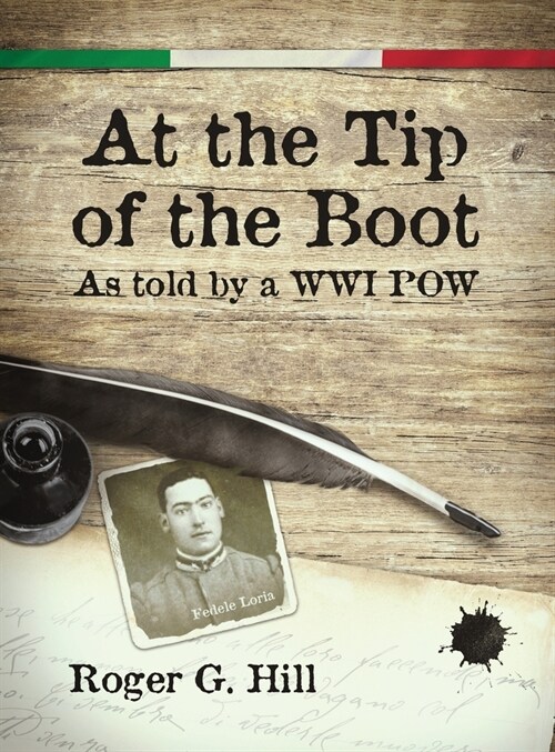 At the Tip of the Boot: As told by a WWI POW (Hardcover)