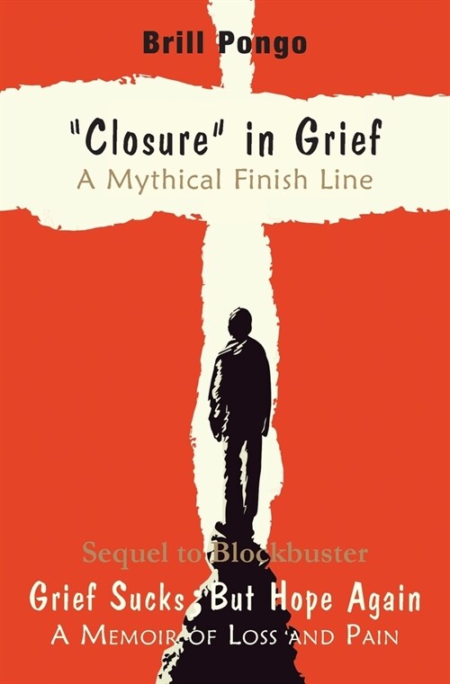 Closure in grief a mythical finish line (Paperback)