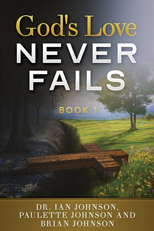 Gods Love Never Fails: Book 1 (Paperback)