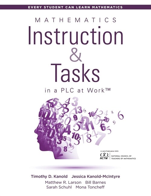 Mathematics Instruction and Tasks in a Plc at Work(r), Second Edition: (Develop a Standards-Based Curriculum for Teaching Student-Centered Mathematics (Paperback, 2)