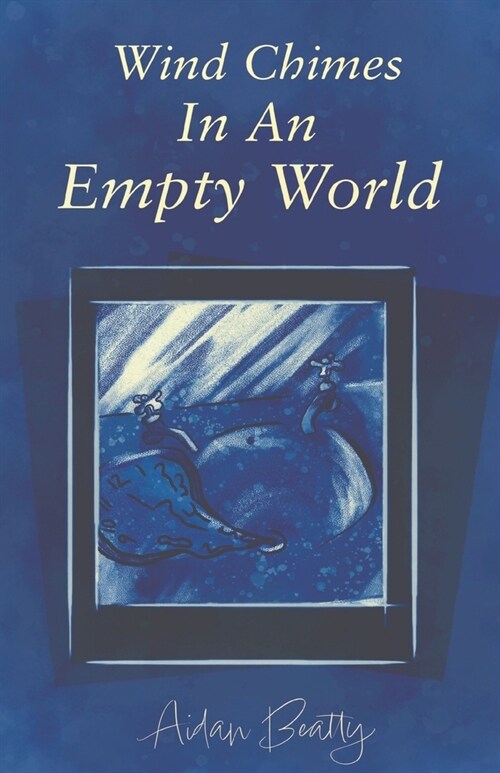 Wind Chimes In An Empty World (Paperback)