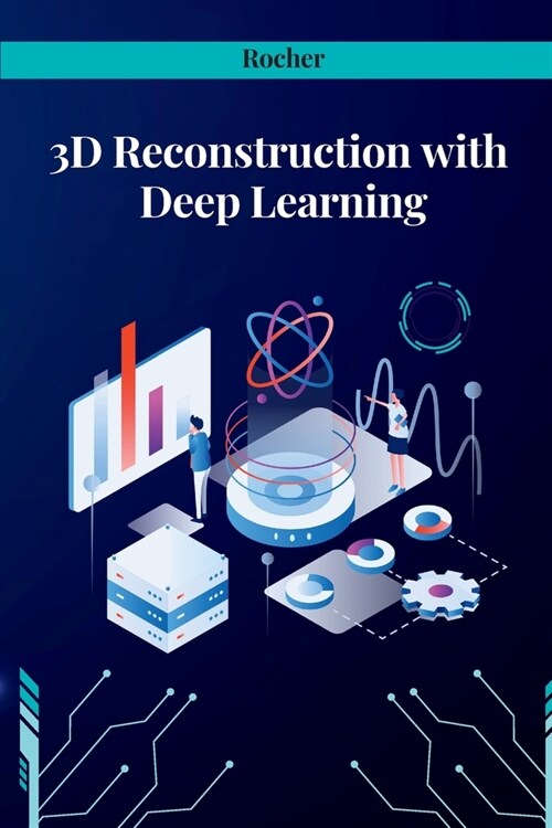 3D Reconstruction with Deep Learning (Paperback)