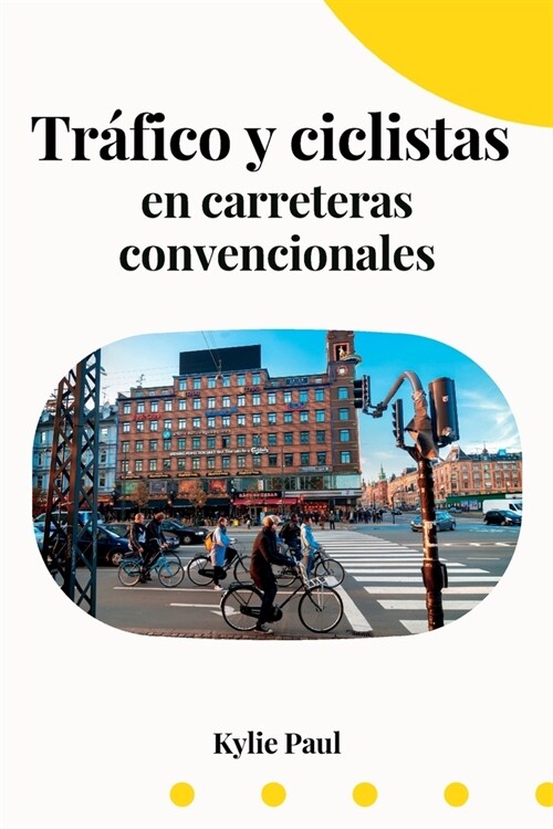 Tr?ico y ciclistas en carreteras convencionales (Paperback)