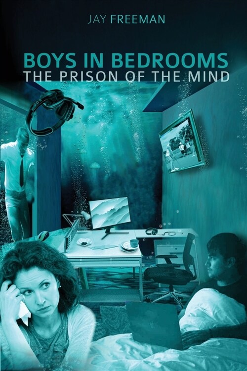 Boys in Bedrooms: The Prison of the Mind (Paperback)