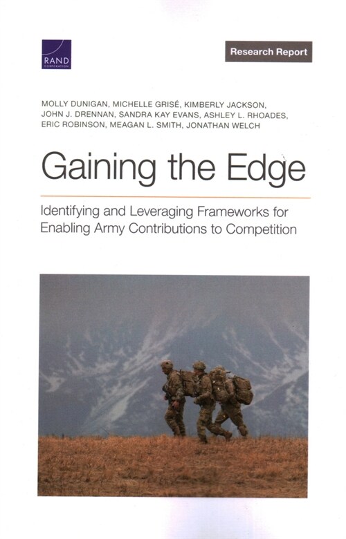 Gaining the Edge: Identifying and Leveraging Frameworks for Enabling Army Contributions to Competition (Paperback)