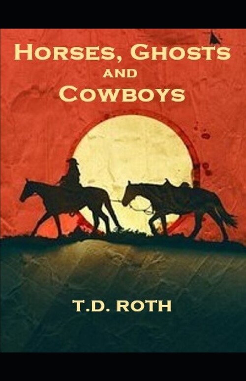 Horses, Ghosts and Cowboys (Paperback)