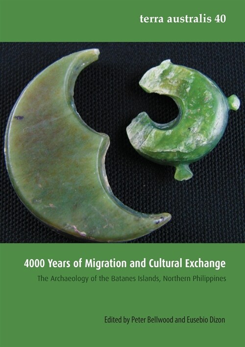 4000 Years of Migration and Cultural Exchange: The Archaeology of the Batanes Islands, Northern Philippines (Paperback)