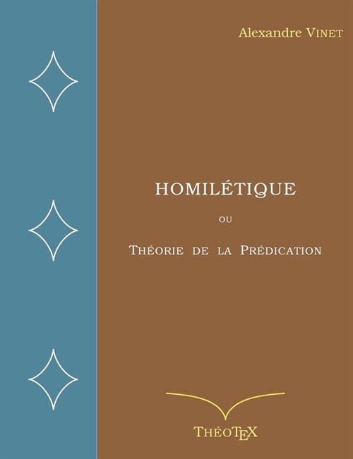 Homil?ique: ou Th?rie de la Pr?ication (Paperback)