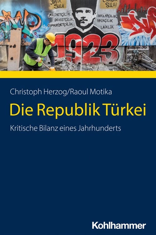 Die Republik Turkei: Kritische Bilanz Eines Jahrhunderts (Paperback)