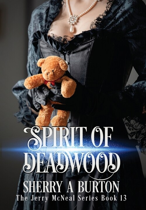 Spirit of Deadwood: A Full-Length Jerry McNeal Novel (Hardcover)